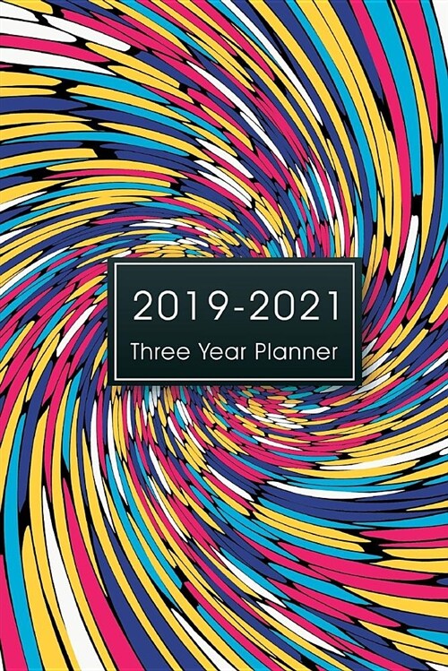 2019-2021 Three Year Planner: Monthly Schedule Organizer, 36 Months Calendar Agenda Appointment Notebook, 3 Year Planner Calendar, Appointment Noteb (Paperback)