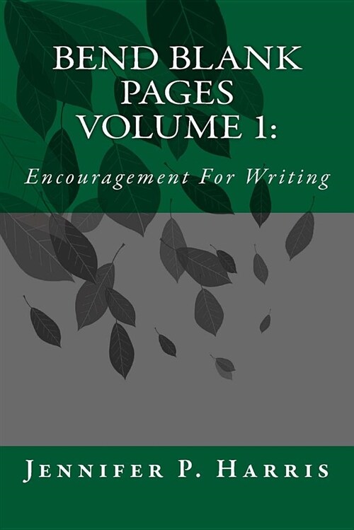 Bend Blank Pages: : Encouragement For Writing (Paperback)