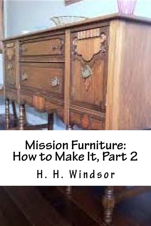 Mission Furniture: How to Make It, Part 2 (Paperback)