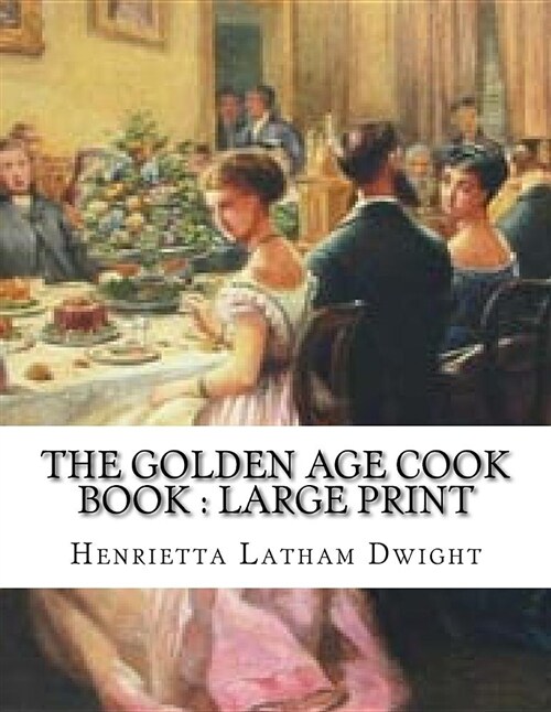 The Golden Age Cook Book: Large Print (Paperback)