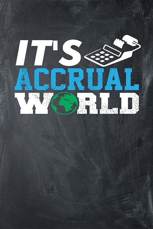 Its Accrual World: Chalkboard, White and Blue Design, Blank College Ruled Line Paper Journal Notebook for Accountants and Their Families. (Paperback)