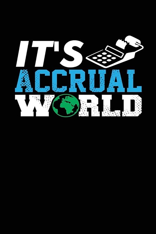 Its Accrual World: Black, White and Blue Design, Blank College Ruled Line Paper Journal Notebook for Accountants and Their Families. (Boo (Paperback)