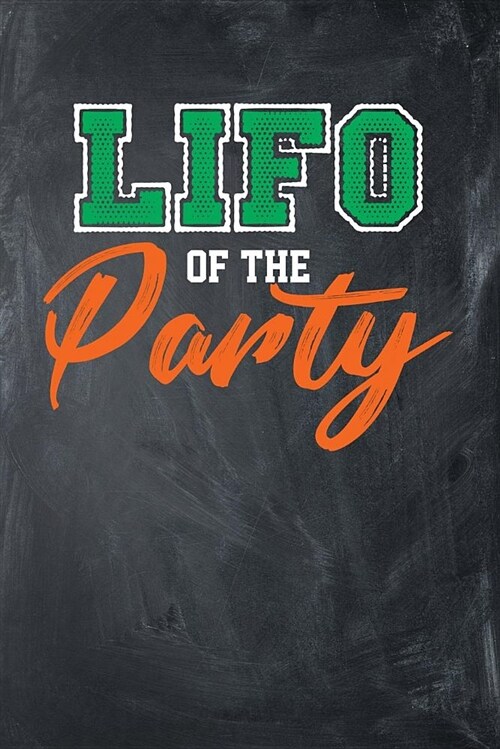 Lifo of the Party: Chalkboard, Orange & Green Design, Blank College Ruled Line Paper Journal Notebook for Accountants and Their Families. (Paperback)
