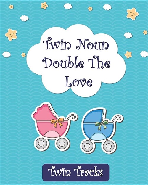 Twin Noun Double the Love: Twin Tracks, Childcare Journal (Paperback)
