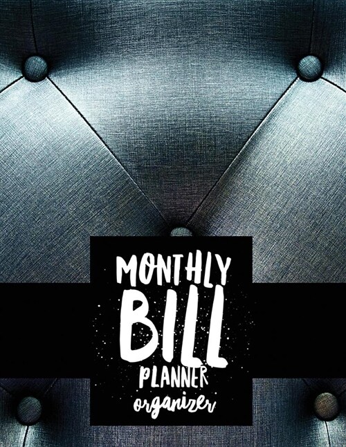 Monthly Bill Planner Organizer: Gray Luxury Design Budgeting Book, Expense Tracker, Bill Tracker - Large Print 8.5x11 Budget Planner Workbook Made I (Paperback)