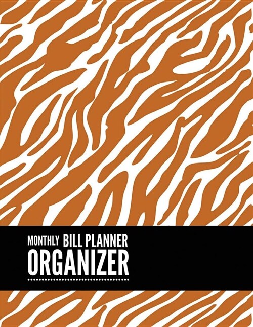 Monthly Bill Planner Organizer: Budget Planner for Your Financial Life with Calendar 2018-2019 Beginners Guide to Personal Money Management and Track (Paperback)