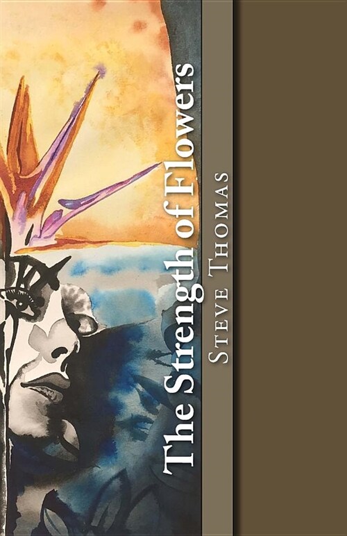The Strength of Flowers (Paperback)