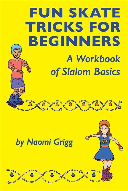 Fun Skate Tricks for Beginners: A Workbook of Slalom Basics (Paperback)