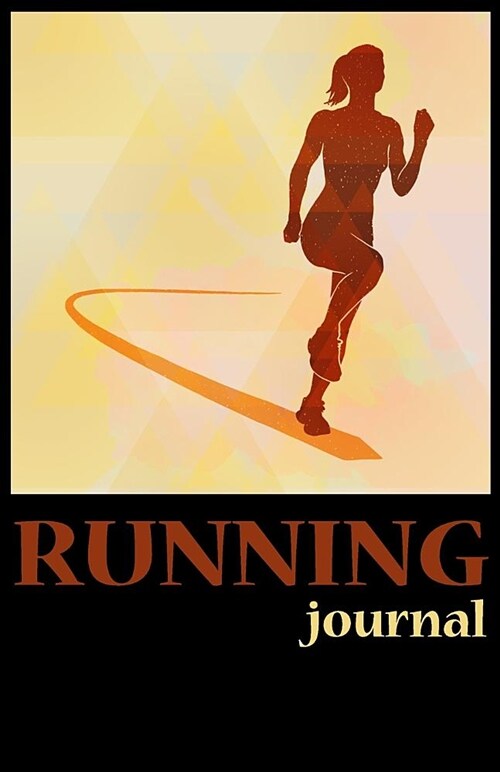 Running Journal: A Daily Running Log Distance, Location, Time, Pace and Note (Paperback)