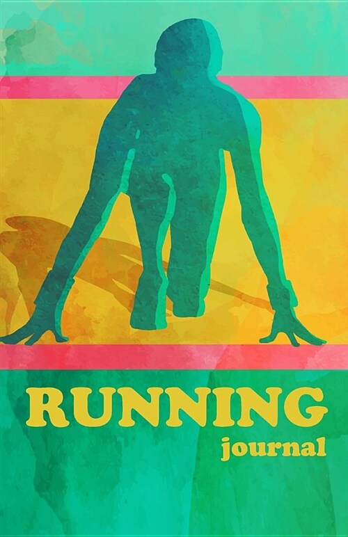 Running Journal: Running Training Diary Log Distance, Location, Time, Pace (Paperback)