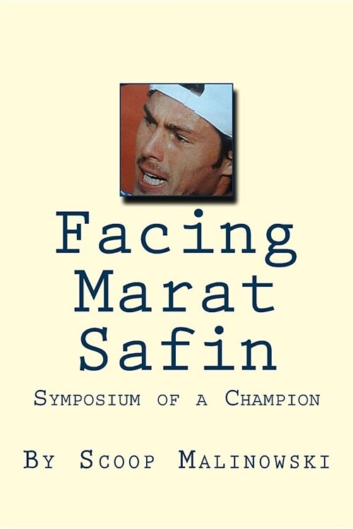 Facing Marat Safin: Symposium of a Champion (Paperback)