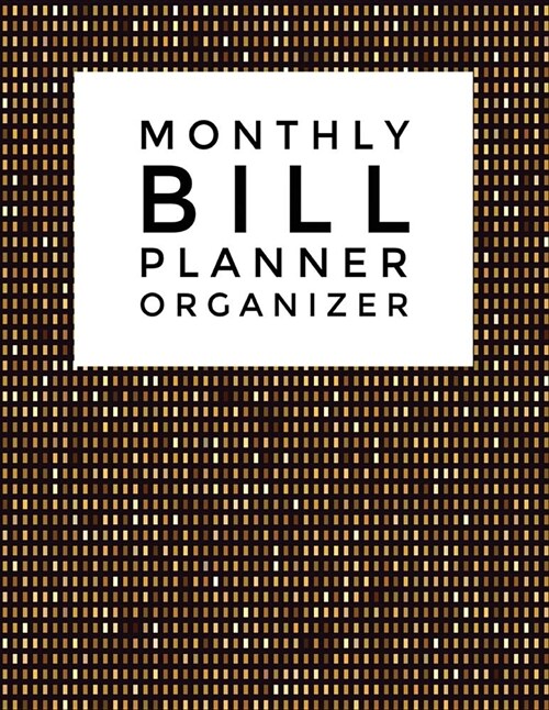 Monthly Bill Planner Organizer: Elegance Design Weekly Expense Tracker Bill Organizer Notebook Step-By-Step Guide to Track Your Financial Health - Per (Paperback)