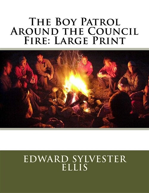 The Boy Patrol Around the Council Fire: Large Print (Paperback)