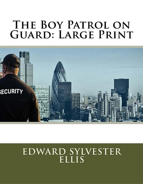 The Boy Patrol on Guard: Large Print (Paperback)