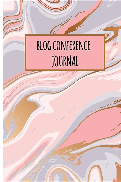 Blog Conference Journal: A Notebook to Keep Track of Your Notes from the Blogger Conference. (Paperback)