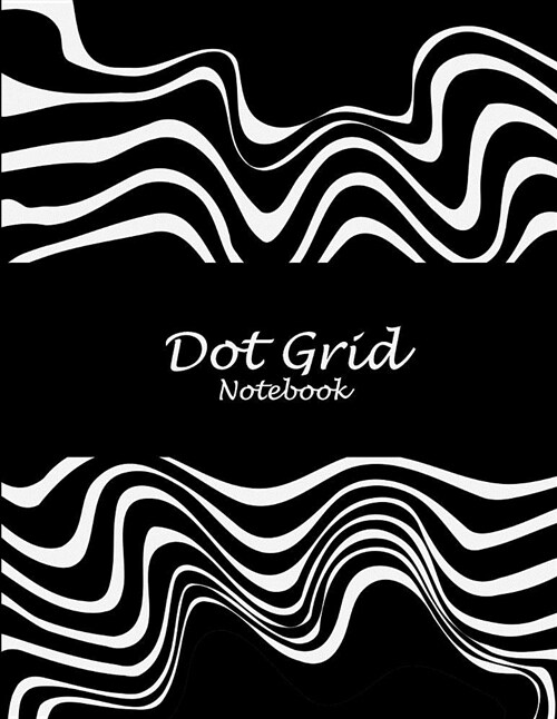 Dot Grid Notebook: Black Art Work, 8.5 X 11 Dot Grid Sketchbook Journal, Daily Notebook to Write In, Dotted Journal (Paperback)