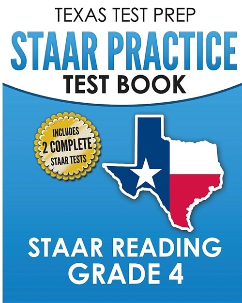 Texas Test Prep Staar Practice Test Book Staar Reading Grade 4: Complete Preparation for the Staar Reading Assessments (Paperback)