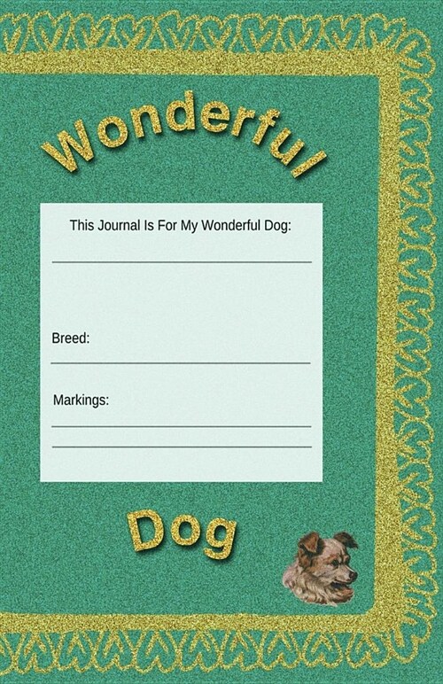 Wonderful Dog: Journal, Planner, Notebook to Keep Your Dogs Life Records in One Place (Paperback)