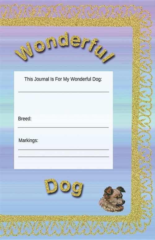 Wonderful Dog: Journal, Planner, Notebook to Keep Your Dogs Life Records in One Place (Paperback)