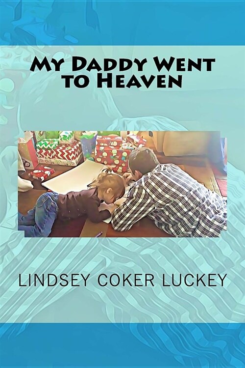 My Daddy Went to Heaven (Paperback)