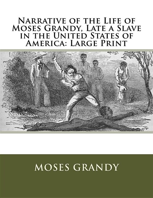 Narrative of the Life of Moses Grandy, Late a Slave in the United States of America: Large Print (Paperback)