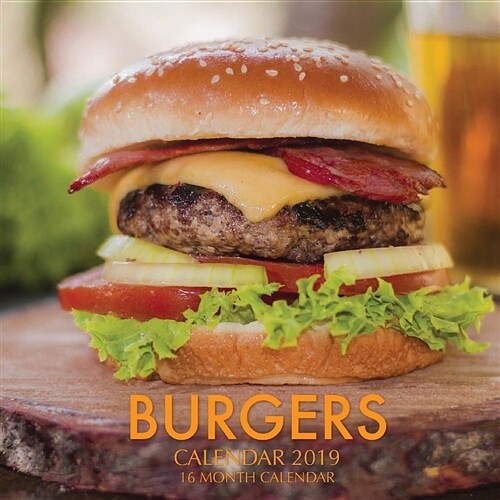 Burgers Calendar 2019: 16 Month Calendar (Paperback)