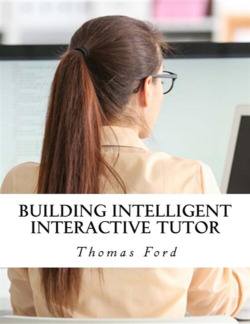 Building Intelligent Interactive Tutor (Paperback)