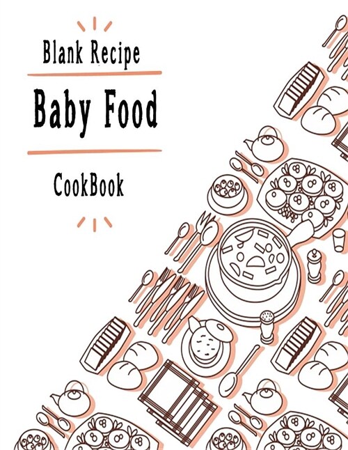 Blank Cookbook Baby Food Recipe: Baby Food (Paperback)