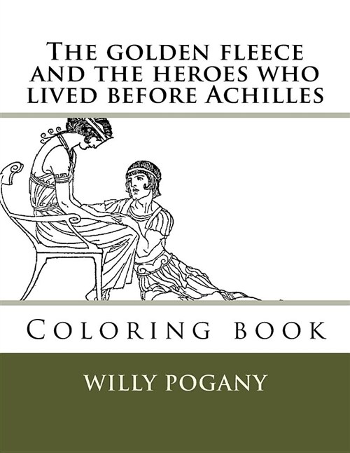 The Golden Fleece and the Heroes Who Lived Before Achilles: Coloring Book (Paperback)