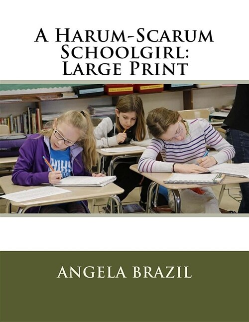 A Harum-Scarum Schoolgirl: Large Print (Paperback)