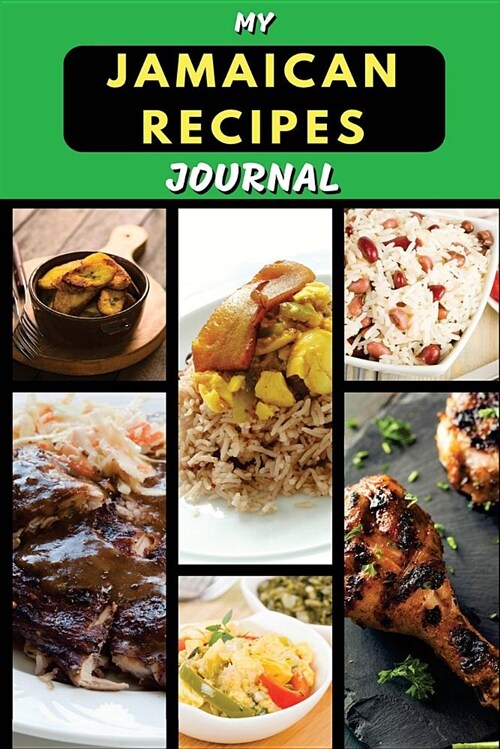 My Jamaican Recipes Journal: Blank Recipe Notebook to Write In For Your Favorite Jamaican Recipes (6 x 9 Journal) (Paperback)