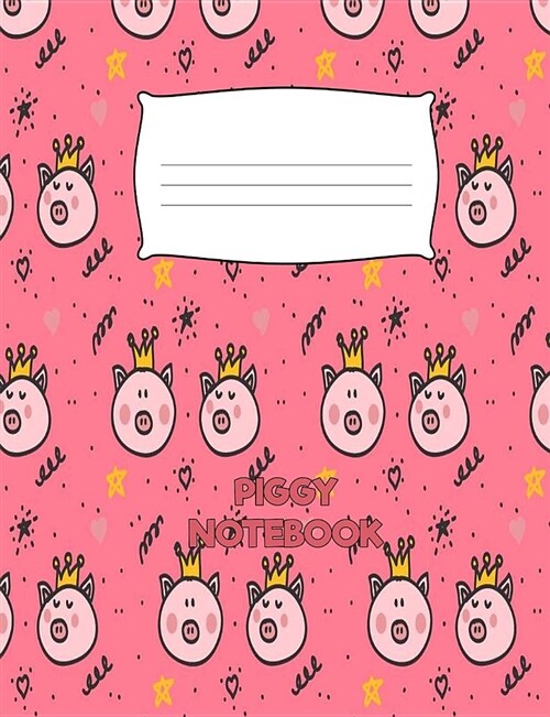 Piggy Notebook: Cute Pig Composition Book 7.44 X 9.69 100 Pages College Ruled (Paperback)