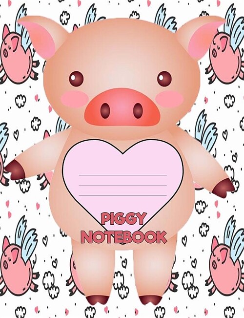 Piggy Notebook: Cute Pig Composition Book 7.44 X 9.69 100 Pages Wide Ruled (Paperback)