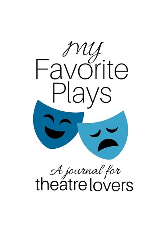 My Favorite Plays: A Journal for Theatre Lovers (Paperback)