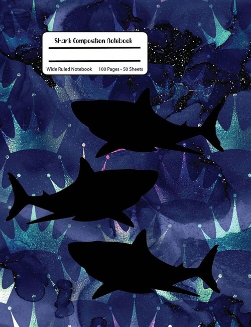 Shark Composition Notebook: Dark Blue Galaxy Composition Book, Wide Ruled, Student Teacher School,100 Pages, 7.44x9.69 (Paperback)