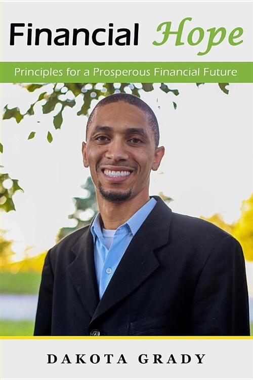 Financial Hope: Principles for a Prosperous Financial Future (Paperback)