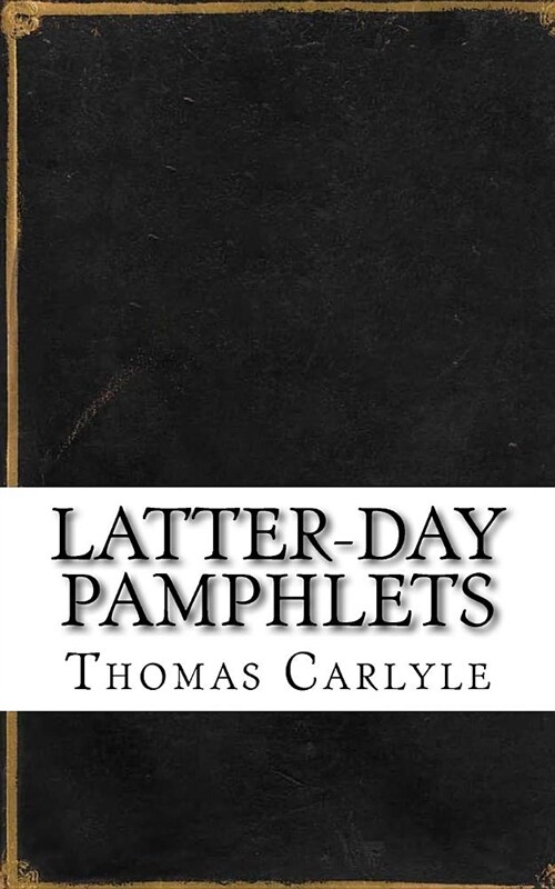 Latter-Day Pamphlets (Paperback)