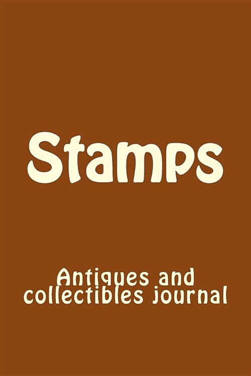 Stamps: Antiques and Collectibles Journal (Paperback)