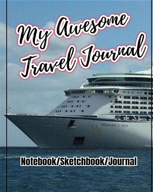 My Awesome Travel Journal: Travel Journal to Write in for Recording Your Unique Trip of Adventure, Blank Spaces and Lined Note Pages to Write in (Paperback)
