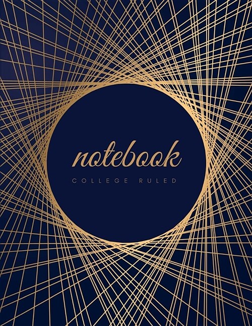 College Ruled Notebook: Art Deco Golden Circle on Navy Soft Cover Large (8.5 X 11 Inches) Letter Size 120 Pages Lined with Margins (Narrow) No (Paperback)