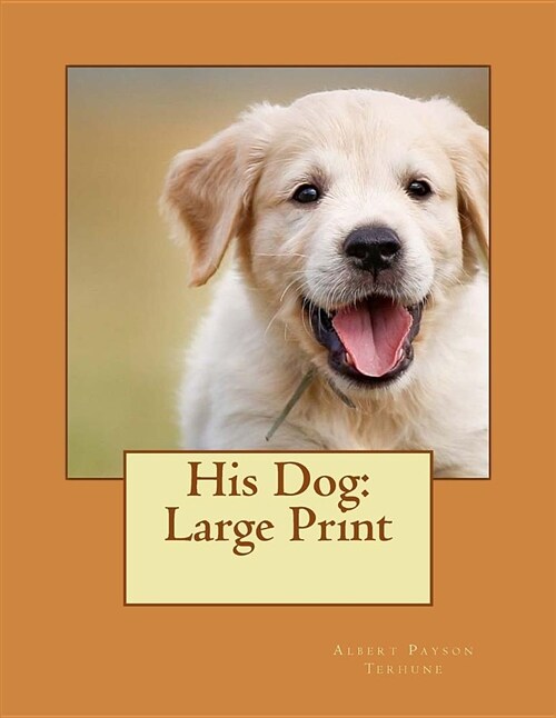 His Dog: Large Print (Paperback)