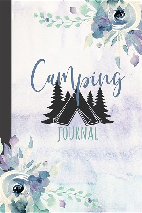 Camping Journal: Documenting Travel Diary, Camping Logbook with Writing Prompts, Travel Size Gifts for Campers, Tent Camping Memory Boo (Paperback)