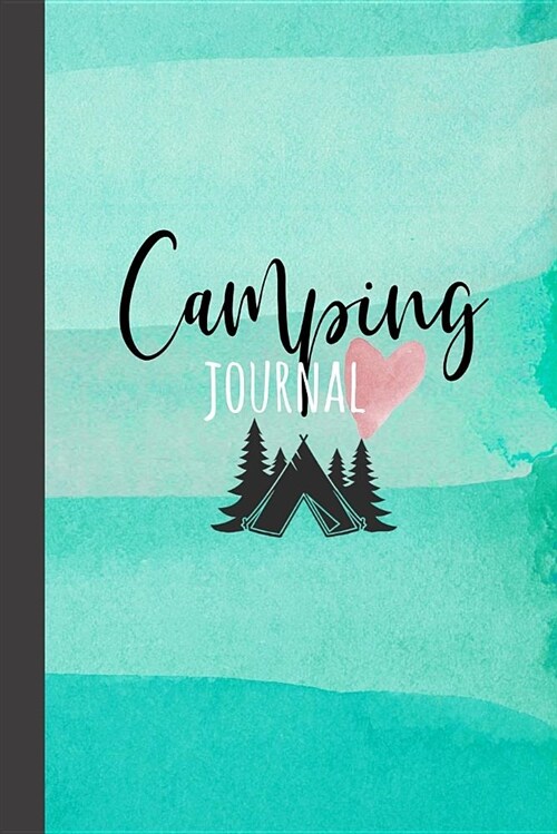 Camping Journal: Camping Memory Book, Documenting Travel Diary, Camping Logbook with Writing Prompts, Travel Size Gifts for Campers, Te (Paperback)