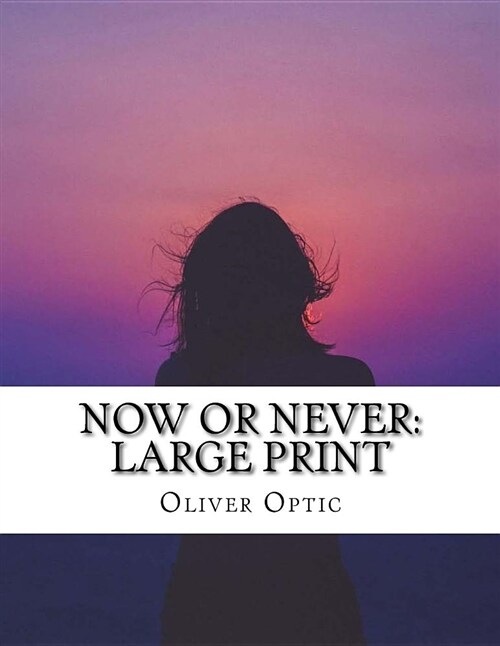 Now or Never: Large Print (Paperback)