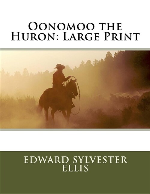 Oonomoo the Huron: Large Print (Paperback)