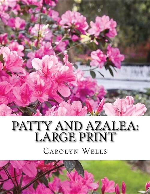 Patty and Azalea: Large Print (Paperback)