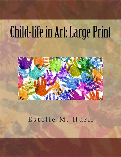Child-Life in Art: Large Print (Paperback)