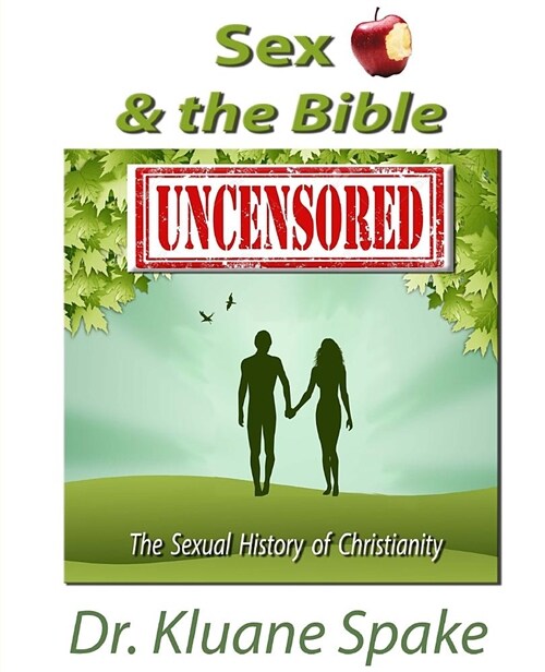 알라딘 Sex And The Bible Uncensored The Sexual History Of Christianity Paperback