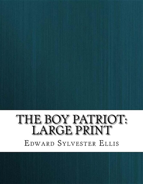 The Boy Patriot: Large Print (Paperback)