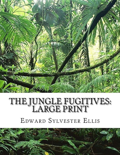 The Jungle Fugitives: Large Print (Paperback)